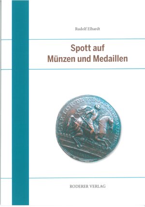 Buchcover Spott auf Münzen und Medaillen | Rudolf Elhardt | EAN 9783897838673 | ISBN 3-89783-867-2 | ISBN 978-3-89783-867-3
