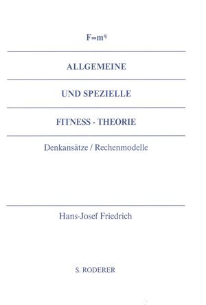 Buchcover F = m hoch q Allgemeine und Spezielle Fitness-Theorie | Hans-Josef Friedrich | EAN 9783897839106 | ISBN 3-89783-910-5 | ISBN 978-3-89783-910-6