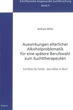 Buchcover Auswirkungen elterlicher Alkoholproblematik für eine spätere Berufswahl zum Suchttherapeuten | Andreas Willer | EAN 9783897839267 | ISBN 3-89783-926-1 | ISBN 978-3-89783-926-7