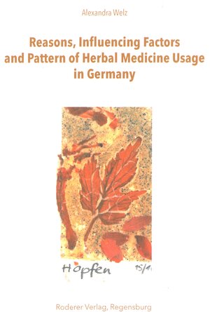 Buchcover Reasons, Influencing Factors and Pattern of Herbal Medicine Usage in Germany | Alexandra Welz | EAN 9783897839335 | ISBN 3-89783-933-4 | ISBN 978-3-89783-933-5