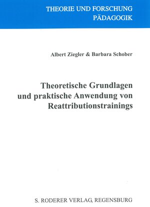 Buchcover Theoretische Grundlangen und praktische Anwendung von Reattributionstrainings | Albert Ziegler | EAN 9783897839397 | ISBN 3-89783-939-3 | ISBN 978-3-89783-939-7