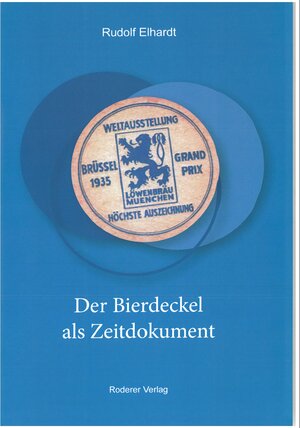 Buchcover Der Bierdeckel als Zeitdokument | Rudolf Elhardt | EAN 9783897839618 | ISBN 3-89783-961-X | ISBN 978-3-89783-961-8