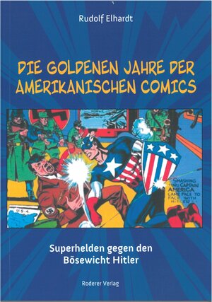 Buchcover Die goldenen Jahre der amerikanischen Comics | Rudolf Elhardt | EAN 9783897839717 | ISBN 3-89783-971-7 | ISBN 978-3-89783-971-7