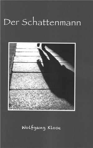 Buchcover Der Schattenmann | Klose Wolfgang | EAN 9783897839854 | ISBN 3-89783-985-7 | ISBN 978-3-89783-985-4