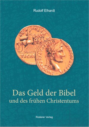 Buchcover Das Geld der Bibel und des frühen Christentums | Rudolf Elhardt | EAN 9783897839861 | ISBN 3-89783-986-5 | ISBN 978-3-89783-986-1