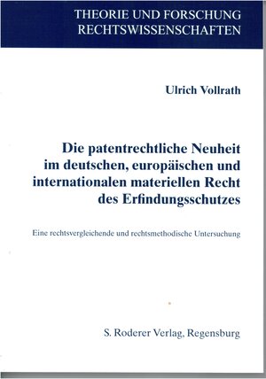 Buchcover Die patentrechtliche Neuheit im deutschen, europäischen und internationalen materiellen Recht des Erfindungsschutzes | Ulrich Vollrath | EAN 9783897839922 | ISBN 3-89783-992-X | ISBN 978-3-89783-992-2