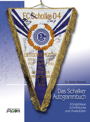 Das Schalker Autogrammbuch. Königsblaue Schriftstücke und Anekdoten