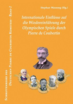 Internationale Einflüsse auf die Wiedereinführung der Olympischen Spiele durch Pierre de Coubertin