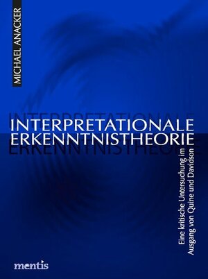 Buchcover Interpretationale Erkenntnistheorie | Michael Anacker | EAN 9783897851771 | ISBN 3-89785-177-6 | ISBN 978-3-89785-177-1