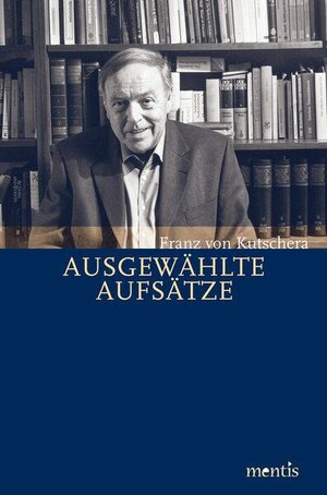 Buchcover Ausgewählte Aufsätze | Franz von Kutschera | EAN 9783897853744 | ISBN 3-89785-374-4 | ISBN 978-3-89785-374-4