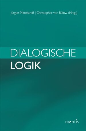 Buchcover Dialogische Logik  | EAN 9783897856387 | ISBN 3-89785-638-7 | ISBN 978-3-89785-638-7