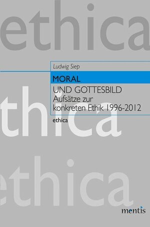 Buchcover Moral und Gottesbild | Ludwig Siep | EAN 9783897858671 | ISBN 3-89785-867-3 | ISBN 978-3-89785-867-1