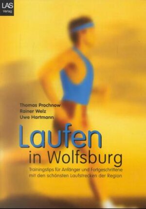 Buchcover Laufen in Wolfsburg | Thomas Prochnow | EAN 9783897870413 | ISBN 3-89787-041-X | ISBN 978-3-89787-041-3