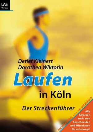 Buchcover Laufen in Köln | Dorothea Wiktorin | EAN 9783897872592 | ISBN 3-89787-259-5 | ISBN 978-3-89787-259-2