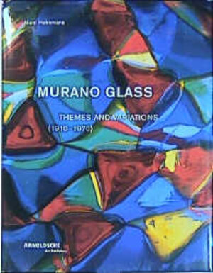 Murano Glass (1910 - 1970). Thema und Variationen / Themes and Variations