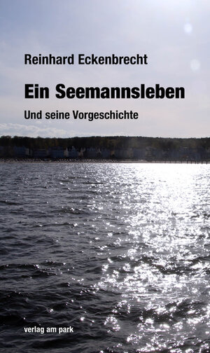 Buchcover Ein Seemannsleben. | Reinhard Eckenbrecht | EAN 9783897933453 | ISBN 3-89793-345-4 | ISBN 978-3-89793-345-3