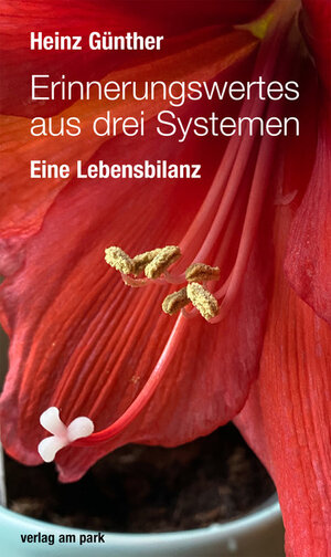 Buchcover Erinnerungswertes aus drei Systemen | Heinz Günther | EAN 9783897933682 | ISBN 3-89793-368-3 | ISBN 978-3-89793-368-2