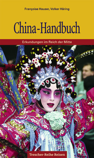 China-Handbuch: Erkundungen im Reich der Mitte