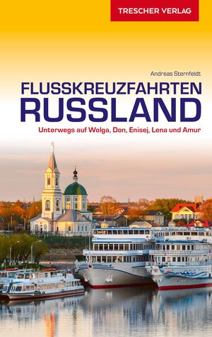 Buchcover Reiseführer Flusskreuzfahrten Russland | Andreas Sternfeldt | EAN 9783897943971 | ISBN 3-89794-397-2 | ISBN 978-3-89794-397-1