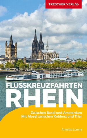 Buchcover TRESCHER Reiseführer Flusskreuzfahrten Rhein | Annette Lorenz | EAN 9783897946972 | ISBN 3-89794-697-1 | ISBN 978-3-89794-697-2