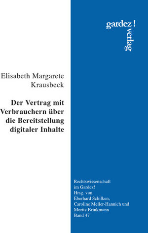 Buchcover Der Vertrag mit Verbrauchern über die Bereitstellung digitaler Inhalte | Elisabeth Margarete Krausbeck | EAN 9783897962965 | ISBN 3-89796-296-9 | ISBN 978-3-89796-296-5
