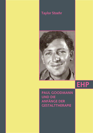 Buchcover Paul Goodman und die Gestalttherapie | Taylor Stoehr | EAN 9783897970069 | ISBN 3-89797-006-6 | ISBN 978-3-89797-006-9