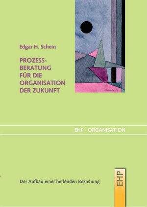 Prozessberatung für die Organisation der Zukunft: Der Aufbau einer helfenden Beziehung