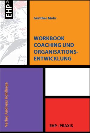 Buchcover Workbook Coaching und Organisationsentwicklung | Günther Mohr | EAN 9783897970991 | ISBN 3-89797-099-6 | ISBN 978-3-89797-099-1