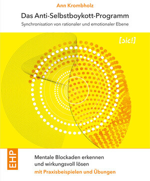 Buchcover Das Anti-Selbstboykott-Programm: Synchronisation von emotionaler und rationaler Ebene | Ann Krombholz | EAN 9783897971561 | ISBN 3-89797-156-9 | ISBN 978-3-89797-156-1