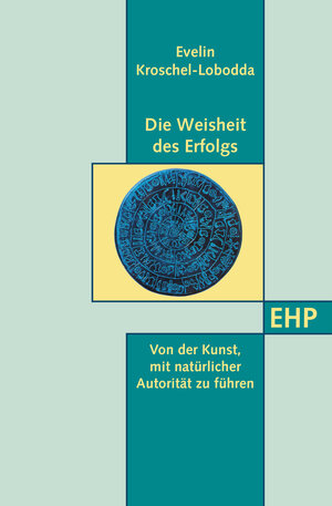 Buchcover Die Weisheit des Erfolgs | Evelin Kroschel-Lobodda | EAN 9783897976207 | ISBN 3-89797-620-X | ISBN 978-3-89797-620-7