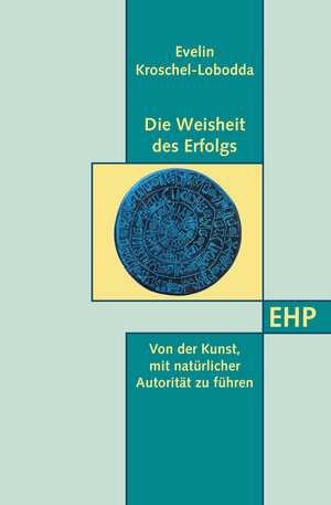 Buchcover Die Weisheit des Erfolgs | Evelin Kroschel-Lobodda | EAN 9783897976214 | ISBN 3-89797-621-8 | ISBN 978-3-89797-621-4