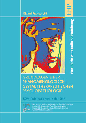 Buchcover Grundlagen einer phänomenologisch-gestalttherapeutischen Psychopathologie | Gianni Francesetti | EAN 9783897976955 | ISBN 3-89797-695-1 | ISBN 978-3-89797-695-5