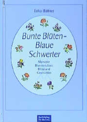 Bunte Blüten, blaue Schwerter: Meissener Blumenmalerei: Motive und Geschichten