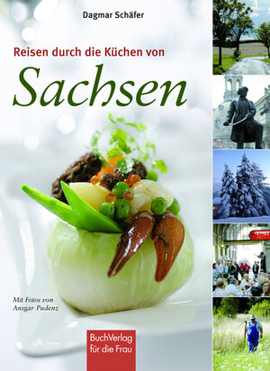 Buchcover Reisen durch die Küchen von Sachsen | Dagmar Schäfer | EAN 9783897981539 | ISBN 3-89798-153-X | ISBN 978-3-89798-153-9