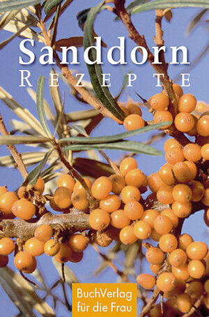 Buchcover Sanddorn-Rezepte | Carola Ruff | EAN 9783897981928 | ISBN 3-89798-192-0 | ISBN 978-3-89798-192-8
