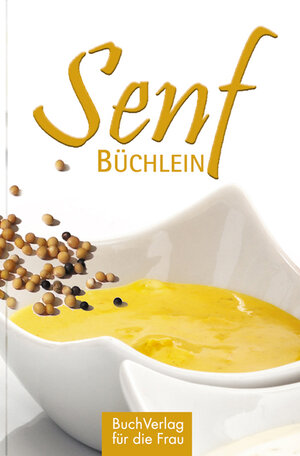 Buchcover Senfbüchlein | Ute Scheffler | EAN 9783897982635 | ISBN 3-89798-263-3 | ISBN 978-3-89798-263-5