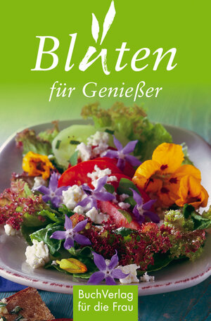 Buchcover Blüten für Genießer | Tassilo Wengel | EAN 9783897983496 | ISBN 3-89798-349-4 | ISBN 978-3-89798-349-6