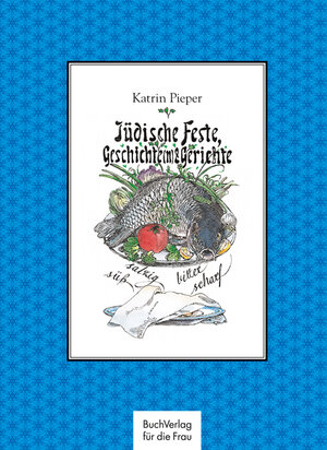 Buchcover Jüdische Feste, Geschichte(n) & Gerichte | Katrin Pieper | EAN 9783897983793 | ISBN 3-89798-379-6 | ISBN 978-3-89798-379-3