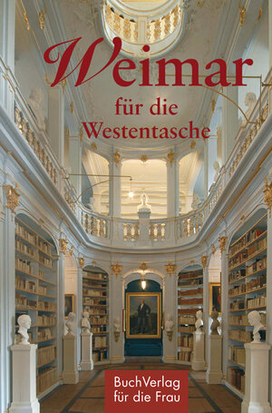 Buchcover Weimar für die Westentasche | Christel Foerster | EAN 9783897983854 | ISBN 3-89798-385-0 | ISBN 978-3-89798-385-4