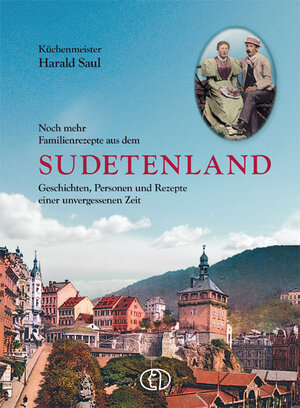 Buchcover Noch mehr Familienrezepte aus dem Sudetenland | Harald Saul | EAN 9783897983960 | ISBN 3-89798-396-6 | ISBN 978-3-89798-396-0