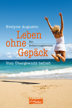 Buchcover Leben ohne Gepäck | Evelyne Augustin | EAN 9783897984080 | ISBN 3-89798-408-3 | ISBN 978-3-89798-408-0