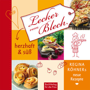 Buchcover Lecker vom Blech. Herzhat & Süß | Regina Röhner | EAN 9783897984424 | ISBN 3-89798-442-3 | ISBN 978-3-89798-442-4