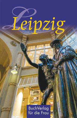 Buchcover Leipzig | Holger Gemmer | EAN 9783897984745 | ISBN 3-89798-474-1 | ISBN 978-3-89798-474-5
