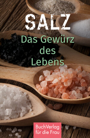 Buchcover Salz. Das Gewürz des Lebens | Katharina Kleinschmidt | EAN 9783897985193 | ISBN 3-89798-519-5 | ISBN 978-3-89798-519-3