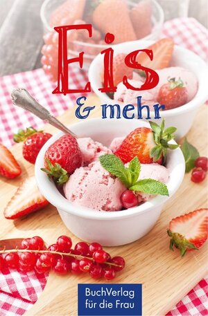 Buchcover Eis & mehr | Katharina Kleinschmidt | EAN 9783897985414 | ISBN 3-89798-541-1 | ISBN 978-3-89798-541-4