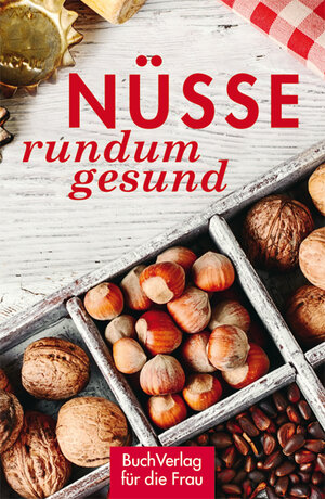 Buchcover Nüsse - rundum gesund | Grit Nitzsche | EAN 9783897985506 | ISBN 3-89798-550-0 | ISBN 978-3-89798-550-6