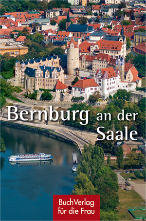 Buchcover Bernburg an der Saale | Jürgen Weigelt | EAN 9783897985537 | ISBN 3-89798-553-5 | ISBN 978-3-89798-553-7