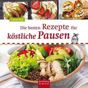 Buchcover Die besten Rezepte für köstliche Pausen | Carola Ruff | EAN 9783897985544 | ISBN 3-89798-554-3 | ISBN 978-3-89798-554-4
