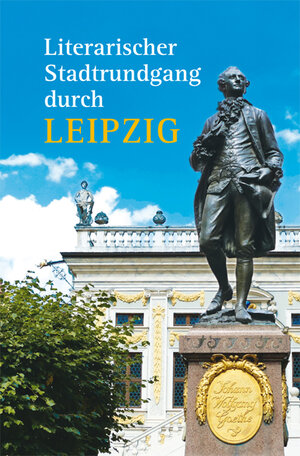 Buchcover Literarischer Stadtrundgang durch Leipzig | Hagen Kunze | EAN 9783897986282 | ISBN 3-89798-628-0 | ISBN 978-3-89798-628-2