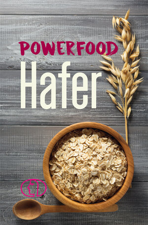 Buchcover Powerfood Hafer | Grit Nitzsche | EAN 9783897986541 | ISBN 3-89798-654-X | ISBN 978-3-89798-654-1